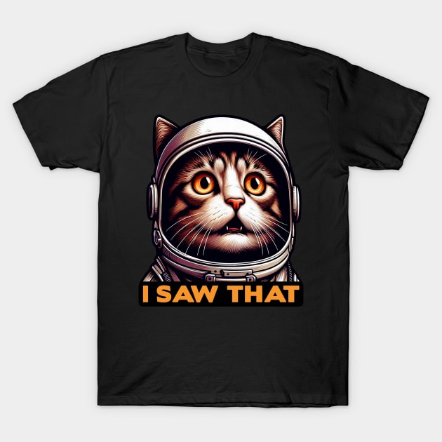 I Saw That meme Tabby Cat Astronaut T-Shirt by Plushism